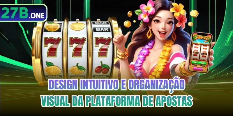 Design intuitivo e organização visual da plataforma de apostas