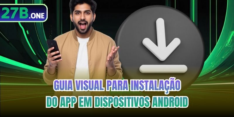 Guia visual para instalação do app em dispositivos Android