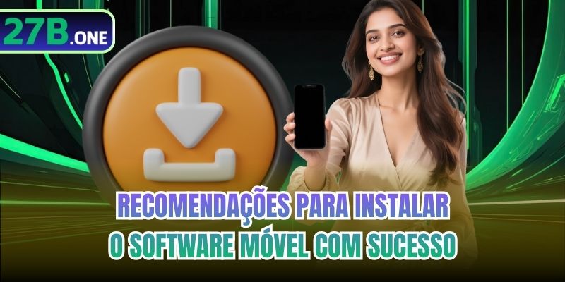 Recomendações para instalar o software móvel com sucesso